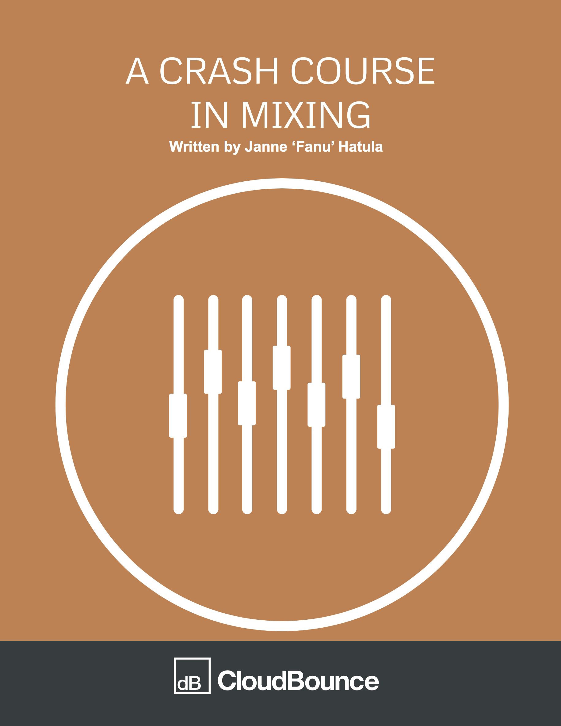 “A Crash Course In Mixing” a free mixing guide